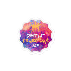 Hard Days Sticker