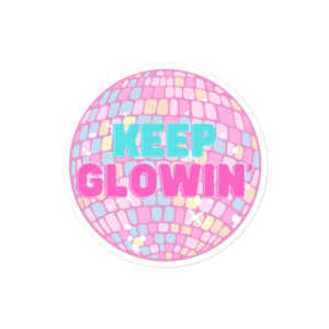 Keep Glowin' Sticker (4x4)
